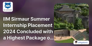 IIM Sirmaur Summer Internship Placement 2024 Concluded with a Highest Package of INR 2 Lakhs; Check Details Here